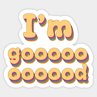 Im Goood Sticker